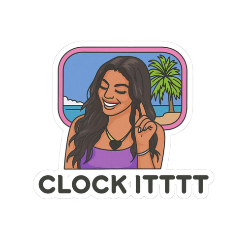 Clock it sticker - Huda clock it Love Island sticker for laptops, water bottles, phone cases, etc.